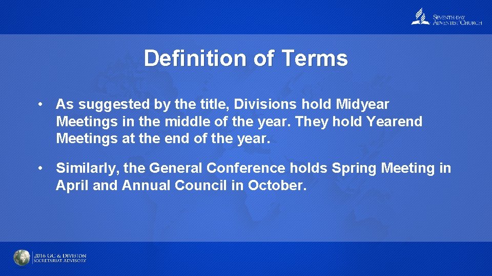 Definition of Terms • As suggested by the title, Divisions hold Midyear Meetings in