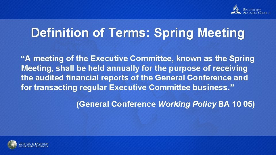 Definition of Terms: Spring Meeting “A meeting of the Executive Committee, known as the