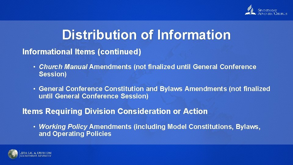 Distribution of Informational Items (continued) • Church Manual Amendments (not finalized until General Conference