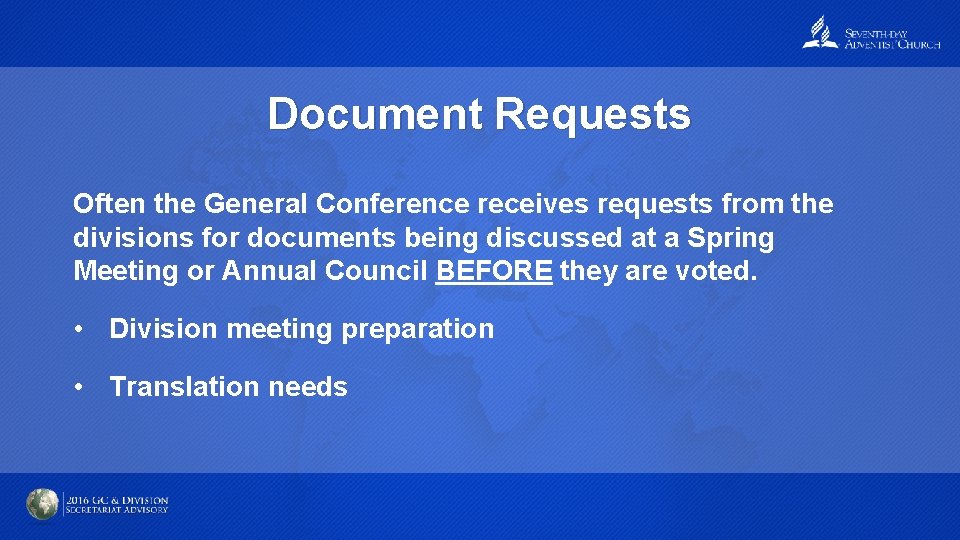 Document Requests Often the General Conference receives requests from the divisions for documents being