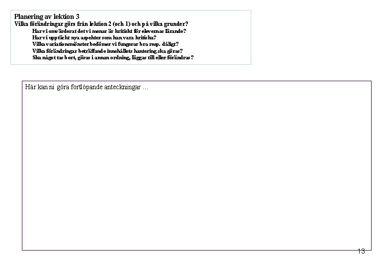 Planering av lektion 3 Vilka förändringar görs från lektion 2 (och 1) och på