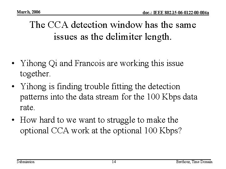 March, 2006 doc. : IEEE 802. 15 -06 -0122 -00 -004 a The CCA