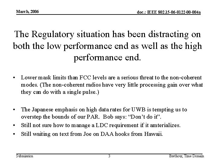 March, 2006 doc. : IEEE 802. 15 -06 -0122 -00 -004 a The Regulatory