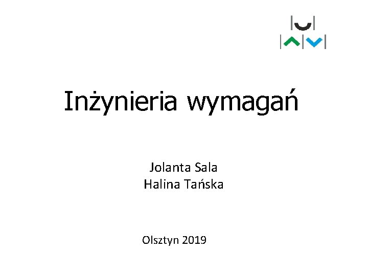 Inżynieria wymagań Jolanta Sala Halina Tańska Olsztyn 2019 