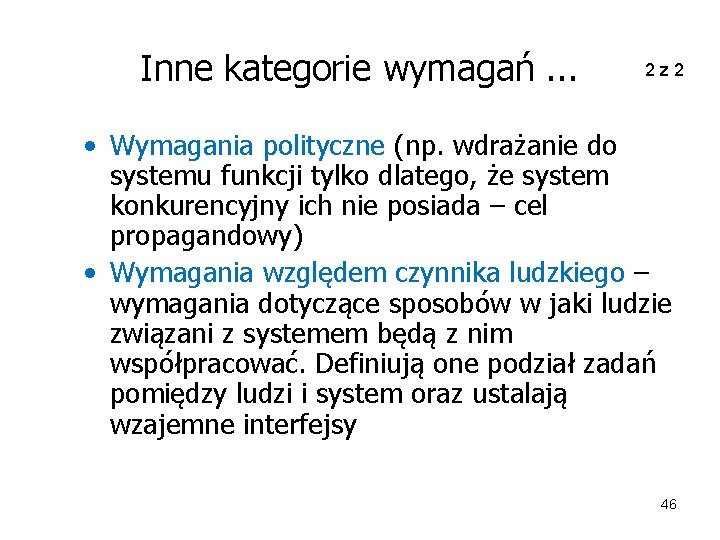 Inne kategorie wymagań. . . 2 z 2 • Wymagania polityczne (np. wdrażanie do