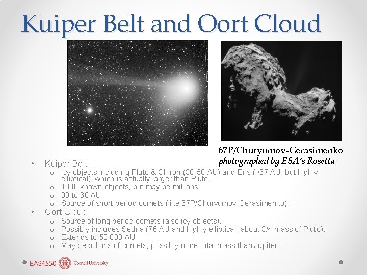 Kuiper Belt and Oort Cloud • Kuiper Belt • Oort Cloud 67 P/Churyumov-Gerasimenko photographed