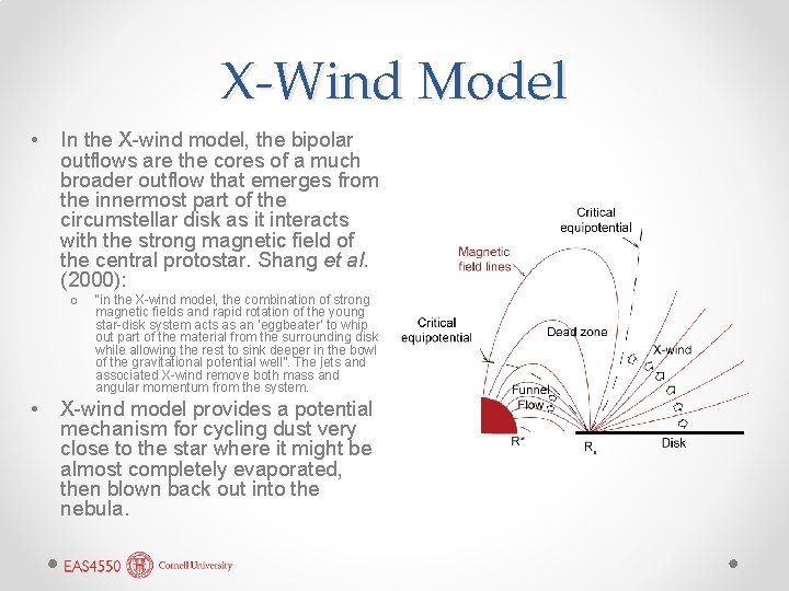 X-Wind Model • In the X-wind model, the bipolar outflows are the cores of