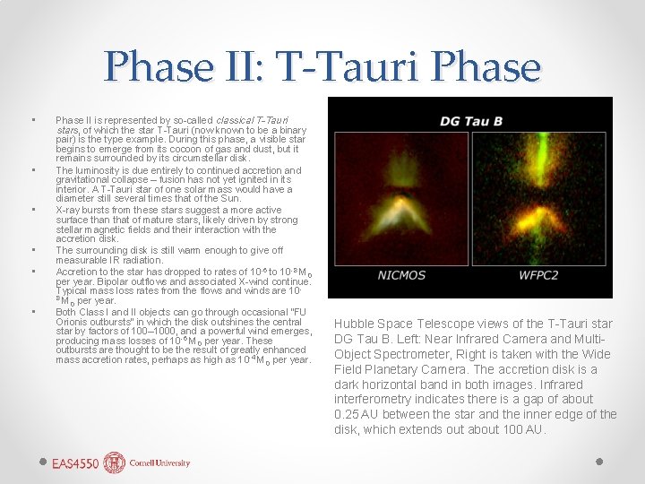 Phase II: T-Tauri Phase • • • Phase II is represented by so-called classical