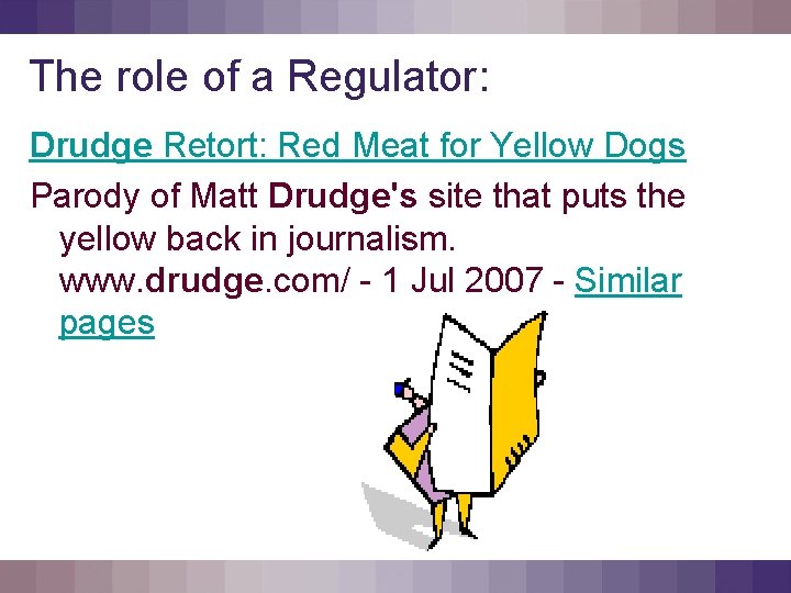 The role of a Regulator: Drudge Retort: Red Meat for Yellow Dogs Parody of