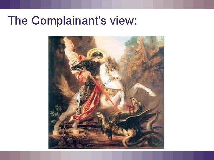 The Complainant’s view: 