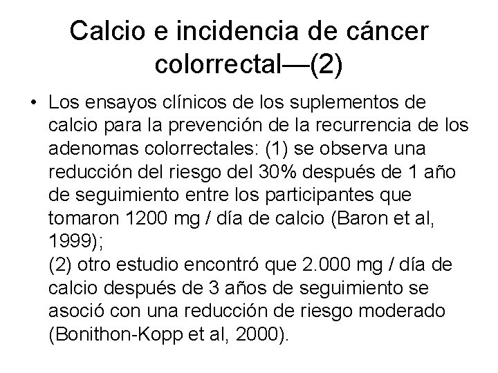 Calcio e incidencia de cáncer colorrectal—(2) • Los ensayos clínicos de los suplementos de
