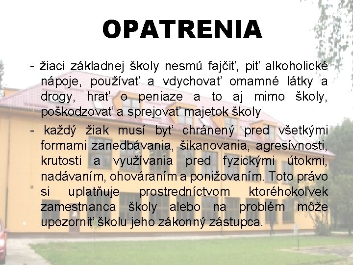 OPATRENIA - žiaci základnej školy nesmú fajčiť, piť alkoholické nápoje, používať a vdychovať omamné