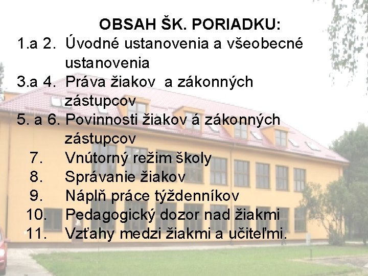 OBSAH ŠK. PORIADKU: 1. a 2. Úvodné ustanovenia a všeobecné ustanovenia 3. a 4.