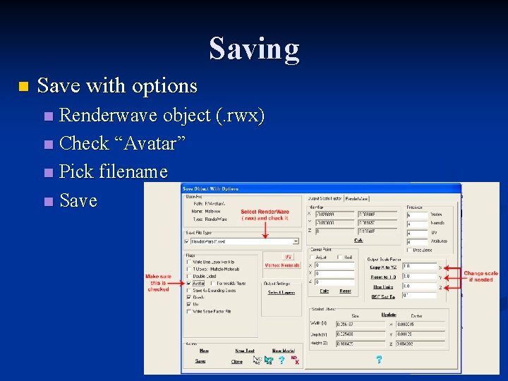 Saving n Save with options Renderwave object (. rwx) n Check “Avatar” n Pick