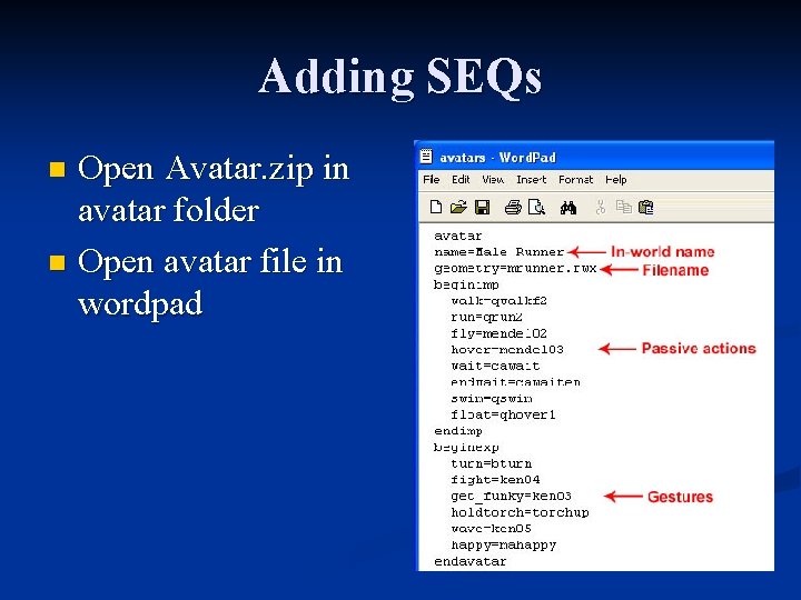 Adding SEQs Open Avatar. zip in avatar folder n Open avatar file in wordpad