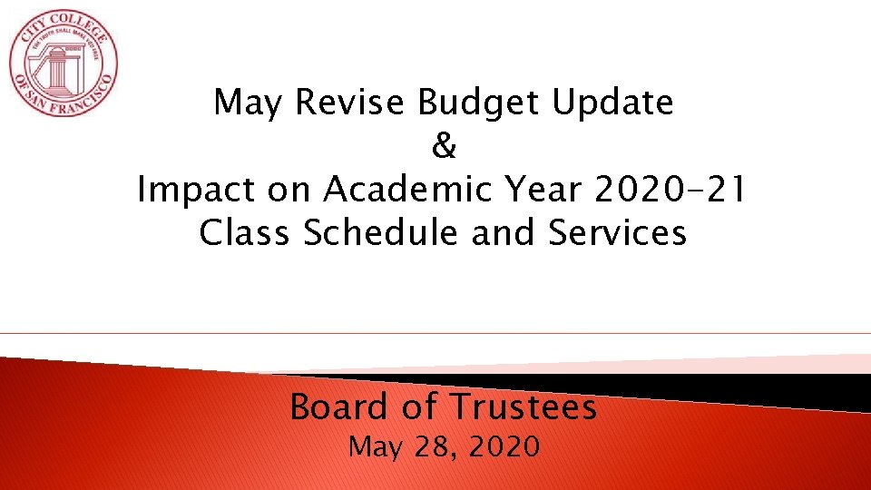 May Revise Budget Update & Impact on Academic Year 2020 -21 Class Schedule and