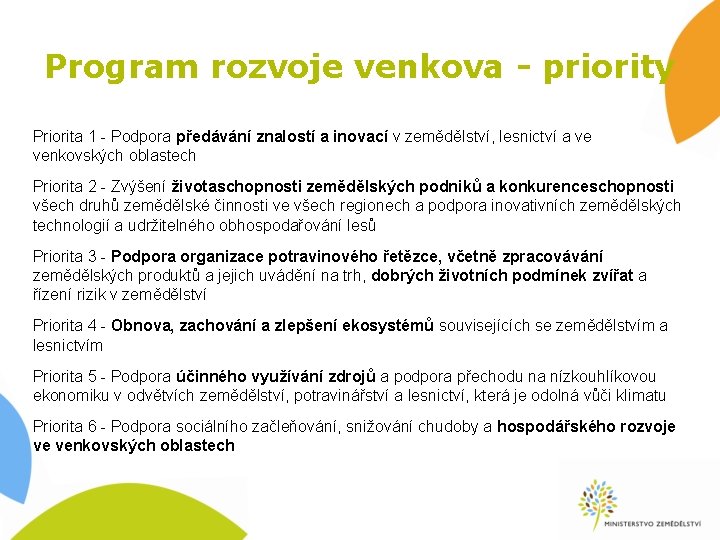Program rozvoje venkova - priority Priorita 1 - Podpora předávání znalostí a inovací v