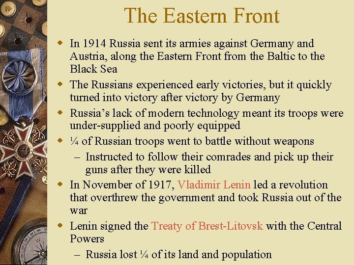 The Eastern Front w In 1914 Russia sent its armies against Germany and Austria,