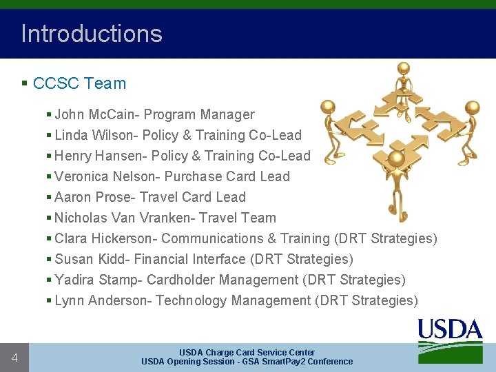 Introductions § CCSC Team § John Mc. Cain- Program Manager § Linda Wilson- Policy