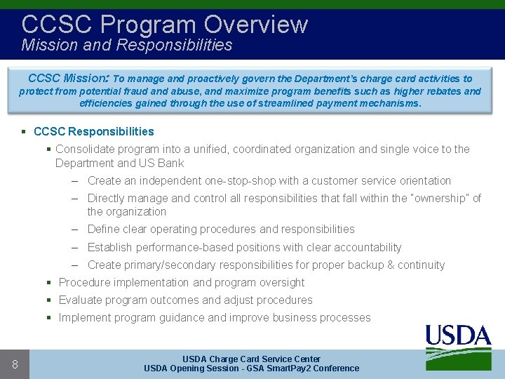 CCSC Program Overview Mission and Responsibilities CCSC Mission: To manage and proactively govern the