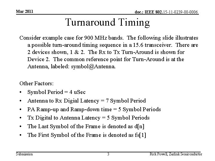 Mar 2011 doc. : IEEE 802. 15 -11 -0239 -00 -0006. Turnaround Timing Consider