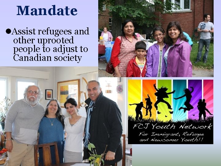 Mandate Assist refugees and other uprooted people to adjust to Canadian society 