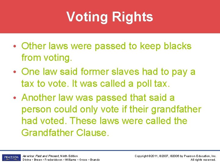 Voting Rights • Other laws were passed to keep blacks from voting. • One