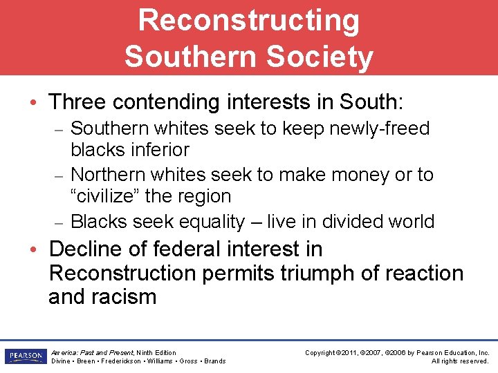 Reconstructing Southern Society • Three contending interests in South: – – – Southern whites