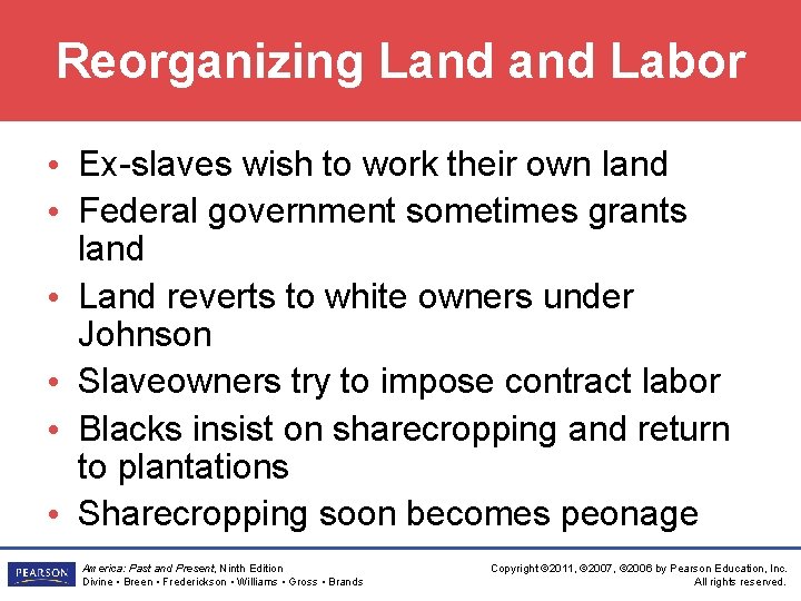Reorganizing Land Labor • Ex-slaves wish to work their own land • Federal government Reorganizing Land Labor • Ex-slaves wish to work their own land • Federal government