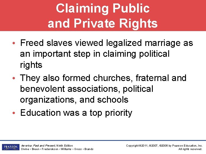 Claiming Public and Private Rights • Freed slaves viewed legalized marriage as an important