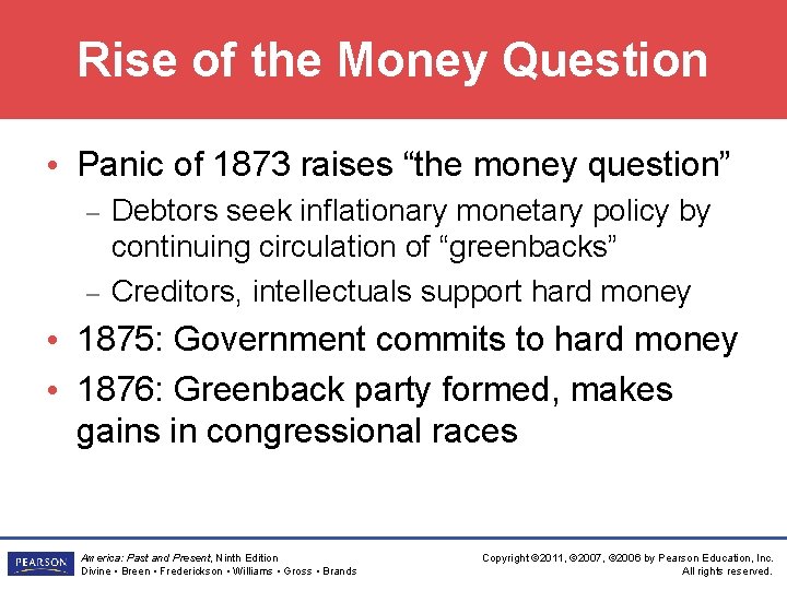 Rise of the Money Question • Panic of 1873 raises “the money question” –