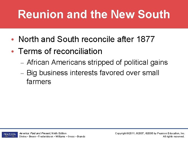 Reunion and the New South • North and South reconcile after 1877 • Terms