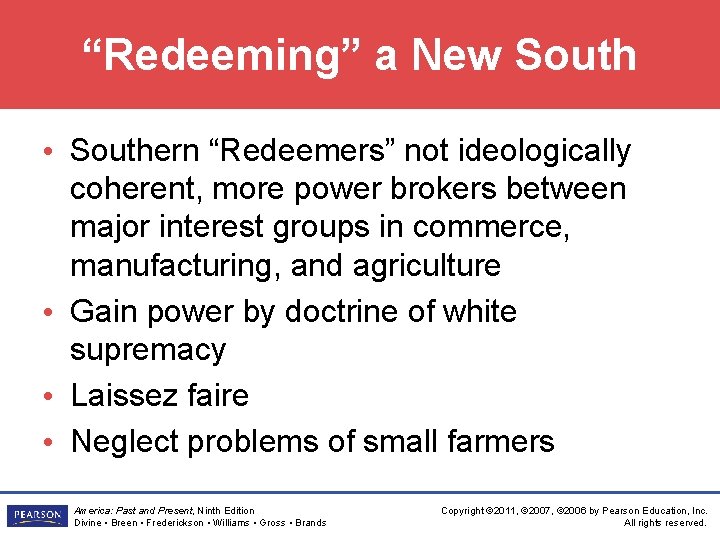 “Redeeming” a New South • Southern “Redeemers” not ideologically coherent, more power brokers between