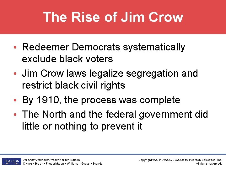 The Rise of Jim Crow • Redeemer Democrats systematically exclude black voters • Jim