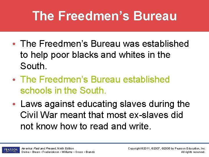 The Freedmen’s Bureau • The Freedmen’s Bureau was established to help poor blacks and