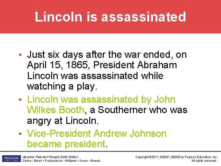 Lincoln is assassinated • Just six days after the war ended, on April 15,
