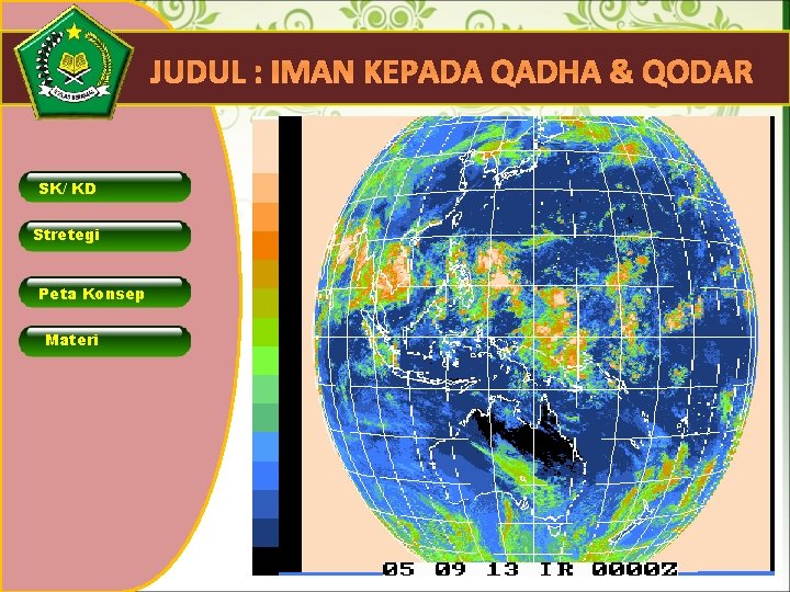 JUDUL : IMAN KEPADA QADHA & QODAR SK/ KD Stretegi Peta Konsep Materi 