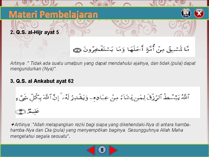 Materi Pembelajaran 2. Q. S. al-Hijr ayat 5 Artinya : ” Tidak ada suatu