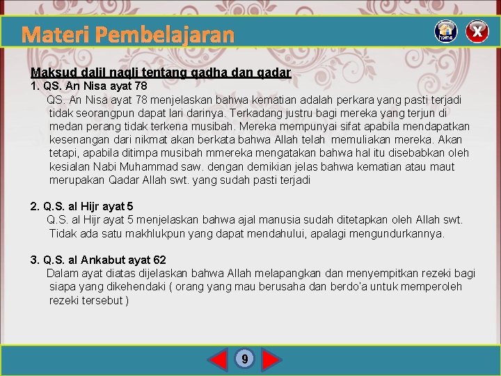 Materi Pembelajaran Maksud dalil naqli tentang qadha dan qadar 1. QS. An Nisa ayat