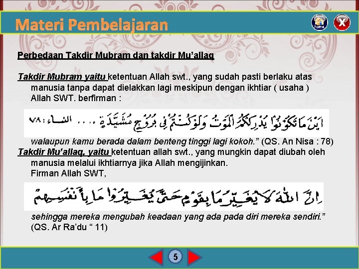 Materi Pembelajaran Perbedaan Takdir Mubram dan takdir Mu’allaq Takdir Mubram yaitu ketentuan Allah swt.