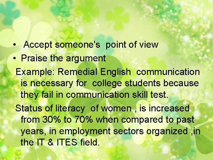  • Accept someone's point of view • Praise the argument Example: Remedial English