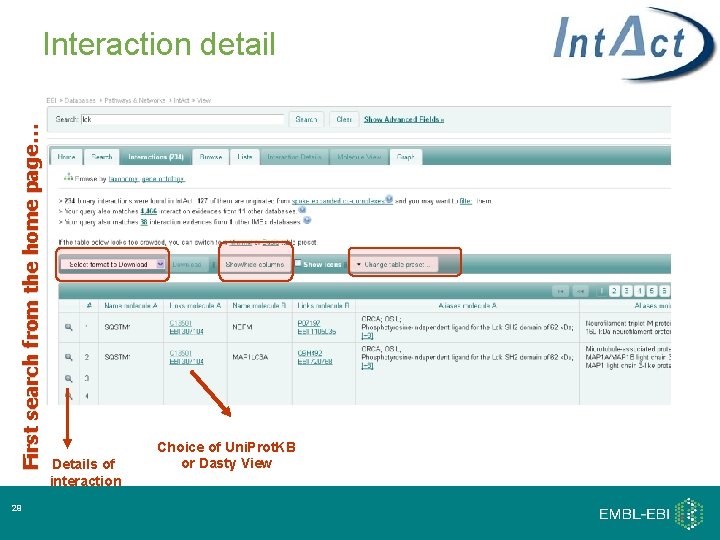 First search from the home page… Interaction detail 29 Details of interaction Choice of