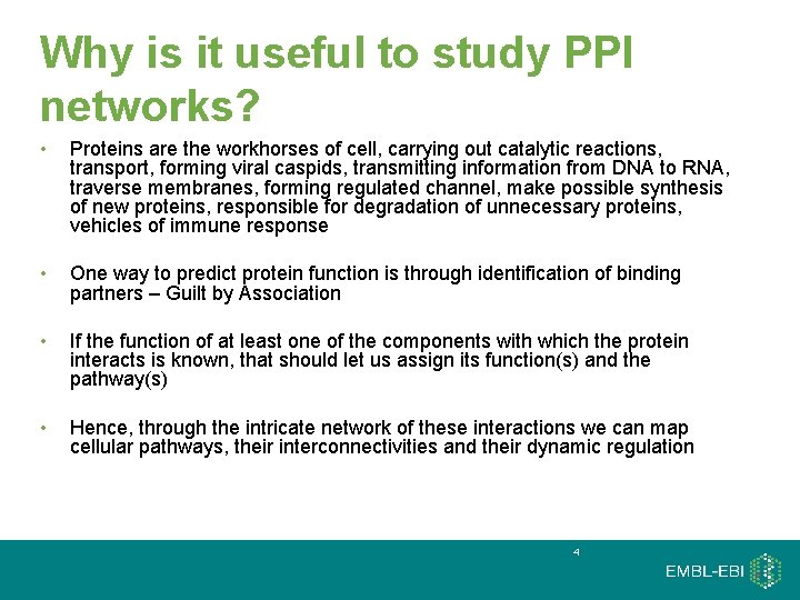 Why is it useful to study PPI networks? • Proteins are the workhorses of