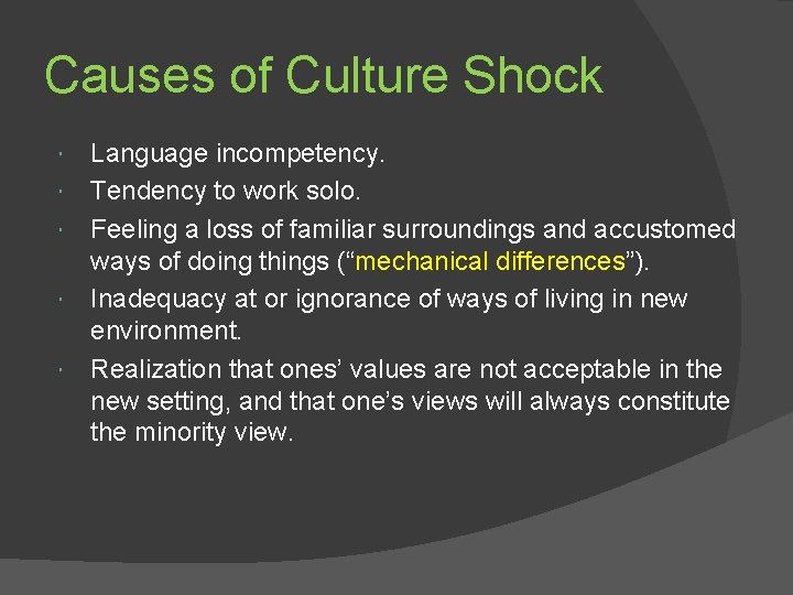 Causes of Culture Shock Language incompetency. Tendency to work solo. Feeling a loss of Causes of Culture Shock Language incompetency. Tendency to work solo. Feeling a loss of