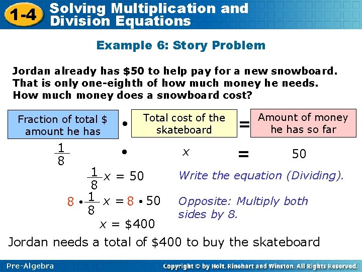 Solving Multiplication and 1 -4 Division Equations Example 6: Story Problem Jordan already has