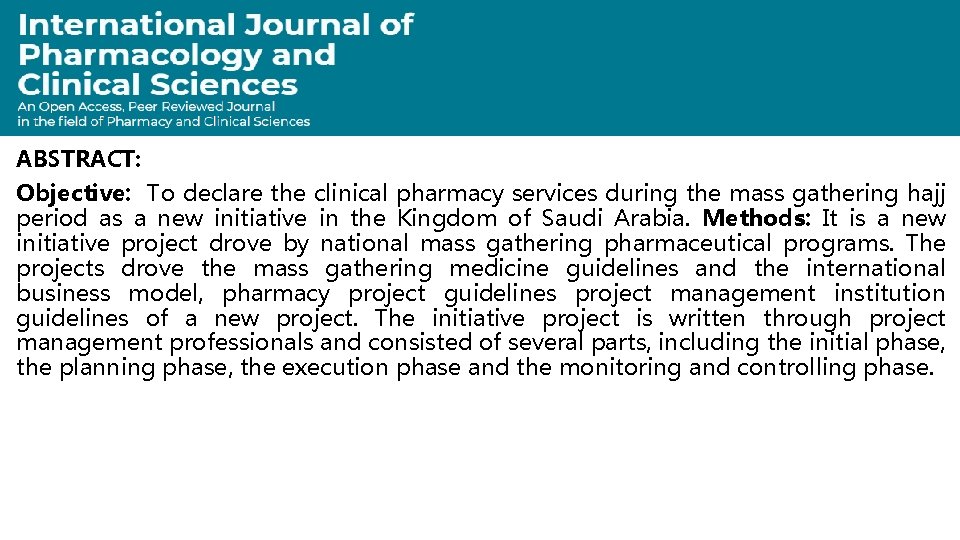 ABSTRACT: Objective: To declare the clinical pharmacy services during the mass gathering hajj period