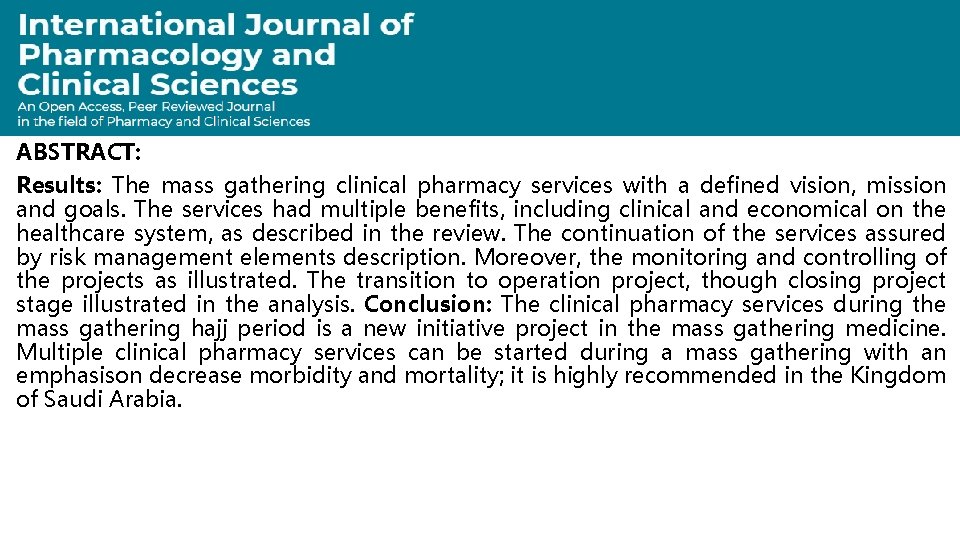 ABSTRACT: Results: The mass gathering clinical pharmacy services with a defined vision, mission and