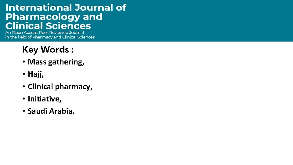 Key Words : • Mass gathering, • Hajj, • Clinical pharmacy, • Initiative, •