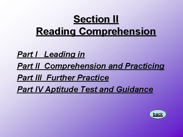 Section II Reading Comprehension Part I Leading in Part II Comprehension and Practicing Part