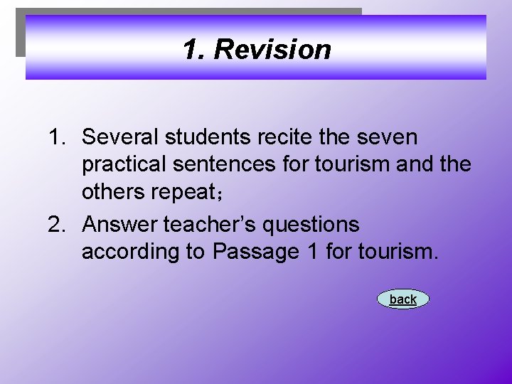 1. Revision 1. Several students recite the seven practical sentences for tourism and the